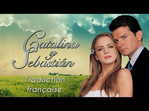 Catalina et Sebastian- No a pedir perdon (traduction française)