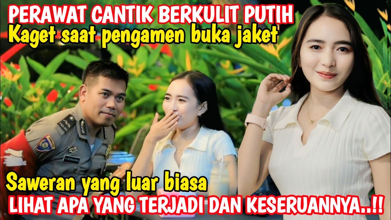 PERAWAT CANTIK BERKULIT  PUTIH SAWERANNYA  SANGAT LUAR BIASA  KAGET SAAT PENGAMEN BUKA JAKET..!!