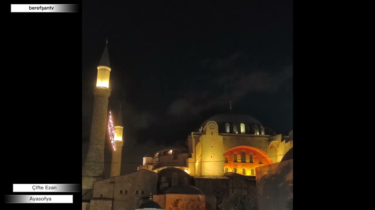 Ayasofya-Sultanahmet'te Çifte Ezan (Yatsı)