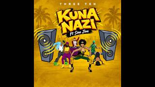 Three Ten - Kuna Nazi feat. Sinajina MC (Official Music Audio)