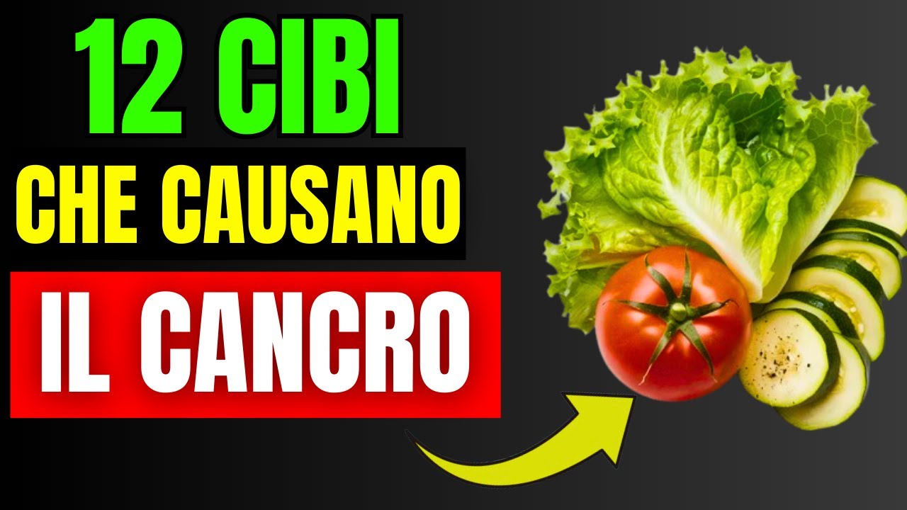 CAUSANO IL CANCRO: 12 Cibi Cancerogeni che Non Dovresti Mangiare - YouTube