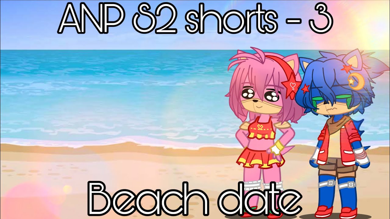 ANP season 2 shorts - 3: Beach date