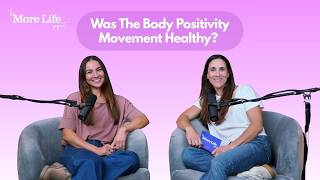 E12 | Was The Body Positivity Movement Healthy?