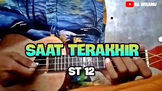 SAAT TERAKHIR - ST 12 COVER KENTRUNG BY AL IKSANU