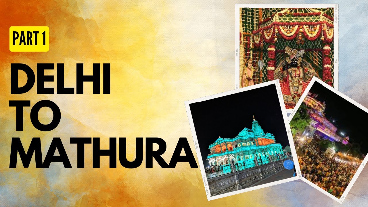 Delhi to Mathura Vrindavan by Train Mathura Vrindavan Full Details YouTube