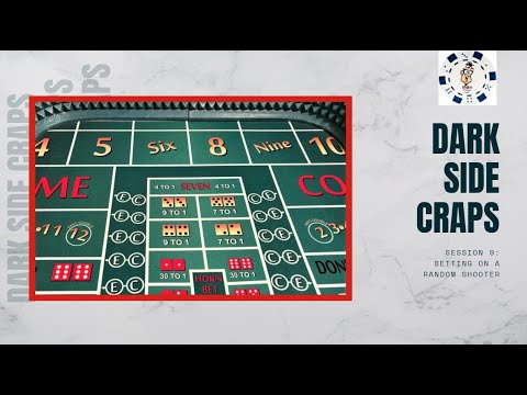 Dark Side Craps - Session 9. Strategy For Betting On Random Shooters