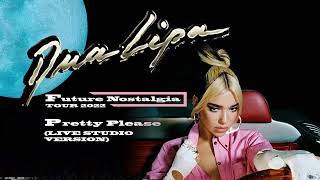 Dua Lipa - Pretty Please (Live Studio Version) [from the Future Nostalgia Tour]
