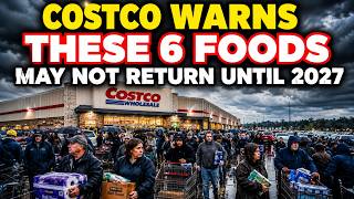 Costco Warns Shoppers These 6 Foods May Not Return Until 2027
