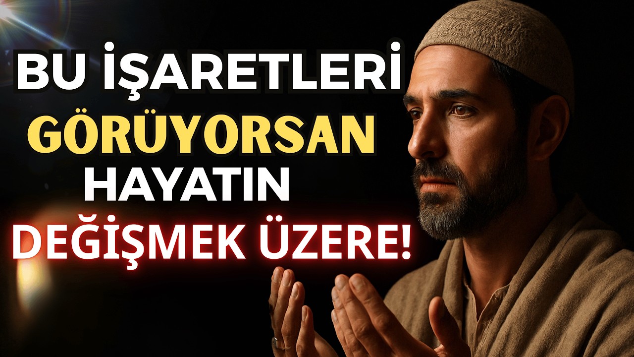 Hayatının Değişmek Üzere Olduğunu Gösteren 5 İşaret!