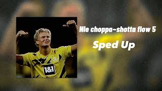 Nle choppa ~ Shotta flow 5 | Sped Up