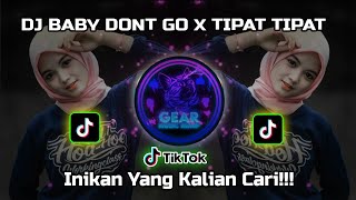 DJ BABY DONT GO X TIPAT TIPAT  FEBRI SARAGIH TIK TOK 2022