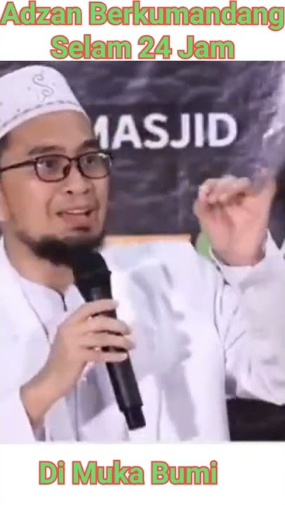 Adzan Berkumandang Selama 24 Jam Di Bumi - Ustadz Ady Hidayat