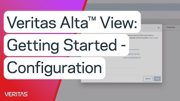 Veritas Alta™ View: Getting Started – Configuration