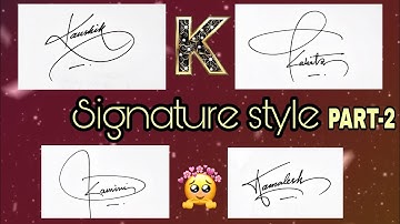 Beautiful Signature | Signature of alphabet K ( PART-2 ) || Anup calligraphy||