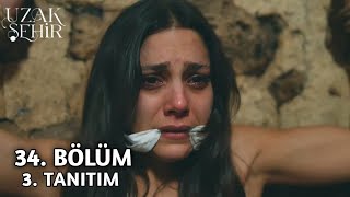 Uzak Şehir 34. 3. Fragman Analizi “Seni İstiyorum” Sahnesi Her Şeyi Değiştirdi