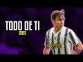 Paulo Dybala ▶️ Todo De Ti ● Rauw Alejandro ᴴᴰ