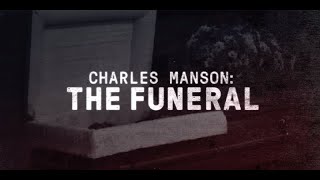 Charles Manson: The Funeral - MyEntertainment Productions