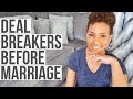 Deal Breakers Before Marriage!