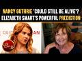 Nancy Guthrie STILL ALIVE? Elizabeth Smart REFUSES To Give Up Hope As Savannah Faces Harsh Reality