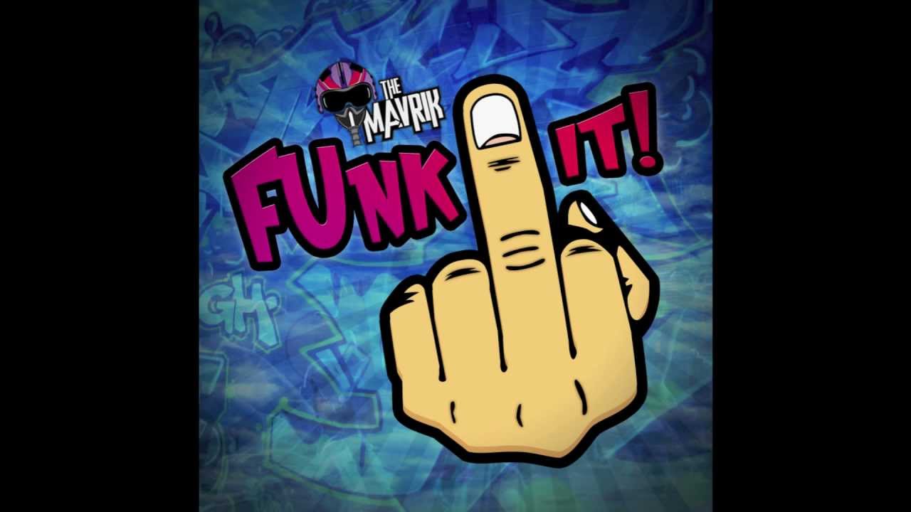 The Mavrik-Funk It (Original Mix) Free Download