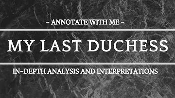 My Last Duchess - Analysis & Interpretations (AQA Power and Conflict)