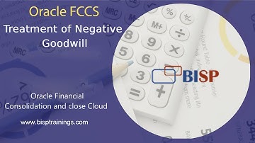 Oracle FCCs Treatment of Negative Goodwill | Oracle FCCs Implementation | Oracle FCCs | BISP EPM