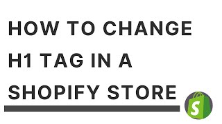 How to change/add/edit H1 Tag in a Shopify Store | Shopify Tips & Tricks | Shopify SEO