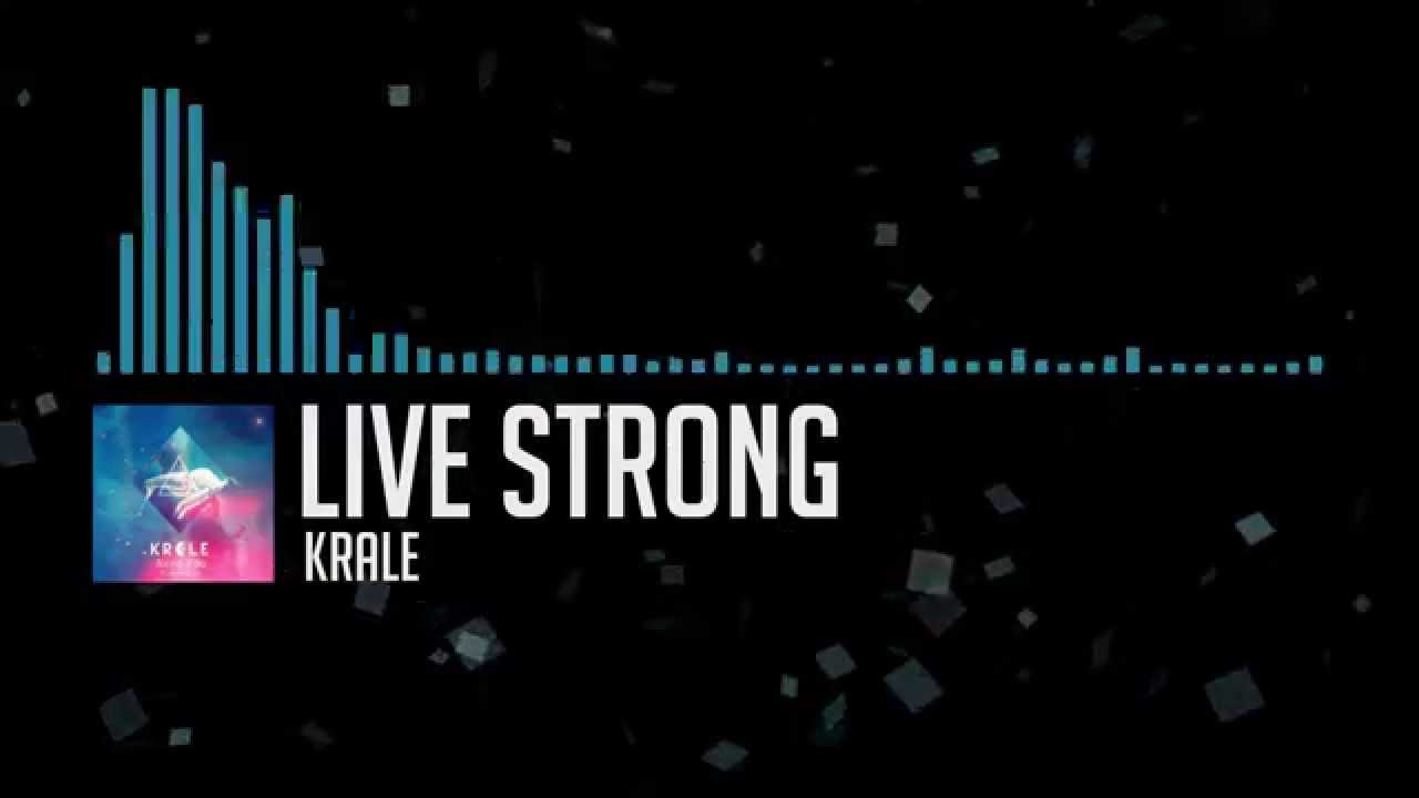 Krale - Live Strong