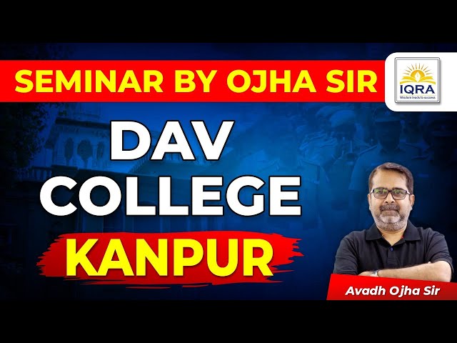Seminar by Ojha Sir | DAV College, Kanpur | #iqraias #nayipehel #upsc #uppcs class=