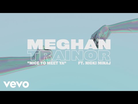 meghan-trainor---nice-to-meet-ya-(lyric-video)-ft.-nicki-minaj