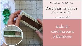 AULA 08 - Como fazer Caixinha de Papel para 3 Bombons - Curso Caixinhas de Papel