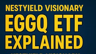 Eggq Etf Explained Is Nestyields Visionary Strategy Worth It In 2025?