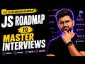 JS Interview Roadmap | Why Developers Fail JavaScript Interviews 😵