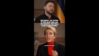 Zelensky On Putin if We Give Him All He Wants We Will Lose Everything