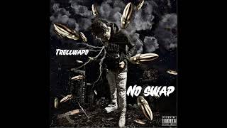 Trellwapo- No swap (official audio)