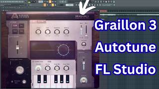 How to Install and Use Graillon 3 Autotune in FL Studio | Step-by-Step Tutorial