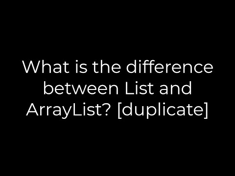 Java :What is the difference between List and ArrayList? [duplicate](5solution)