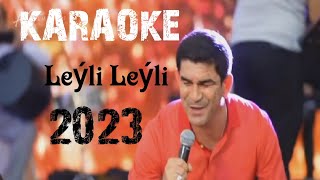 Hajy Ýazmämmedow Leýli - Leýli Karaoke 2023