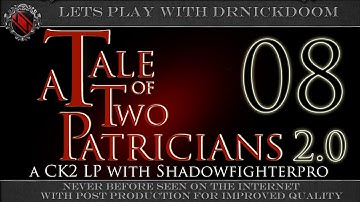 08 A Tale of Patricians Two a CK2 LP