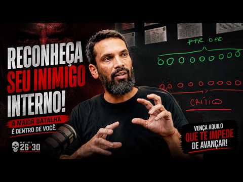 Aprenda a reconhecer seu inimigo interno.