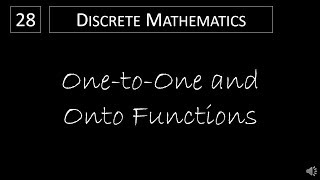 Discrete Math - 2.3.2 One-to-One and Onto Functions