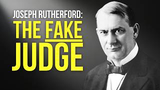 The True History of Judge Joseph Rutherford - The JW History