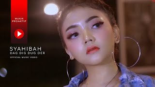 Syahiba - Dag Dig Dug Der