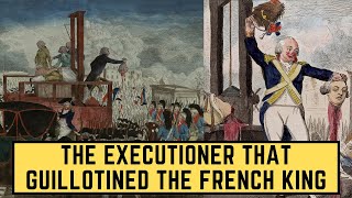 The Executioner That Guillotined The French King