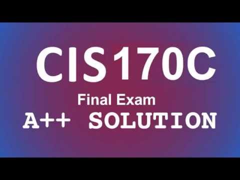 CIS170C CIS 170C C++ Final Exam