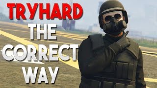 How To Effectively Become A Tryhard In GTA Online