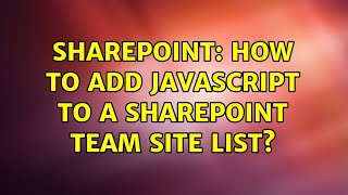 Sharepoint: How to add JavaScript to a SharePoint Team Site List?