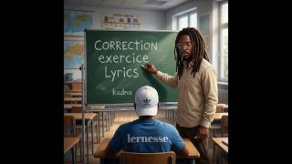 Kadna - Correction Exercice Lyrics Lernesse Correction