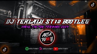 DJ TERLALU ST 12 BOOTLEG ‼️VIRALL TIKTOK TERBARU 2023 🎶🎧