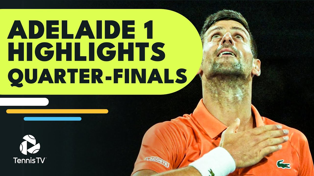 Djokovic Plays Shapovalov, Medvedev & Sinner Both Feature | Adelaide 1 Quarter-Final Highlights